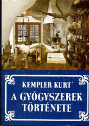 Kempler Kurt - A gygyszerek trtnete