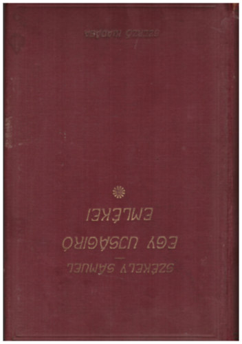 Székely Sámuel - Egy ujságíró emlékei