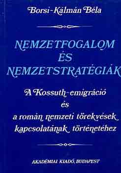 Borsi-K�lm�n B�la - Nemzetfogalom �s nemzetstrat�gi�k