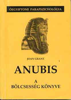 Joan Grant - Anubis: A blcsessg knyve