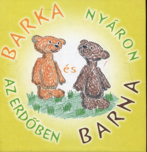 Szentkti Mrta - Barka s Barna nyron az erdben