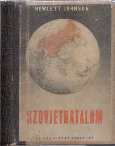 Hewlett Johnson - Szovjethatalom. Titkok és tanulságok