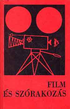 Kir�ly Jen�  (Szerk.) - Film �s sz�rakoz�s