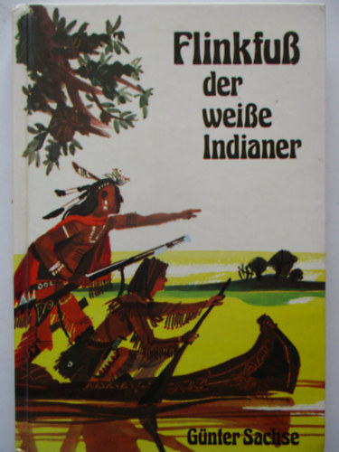 Gnter Sachse - Flinkfub der weibe Indianer