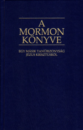 Joseph Smith - A Mormon knyve - Egy msik tanbizonysg Jzus Krisztusrl