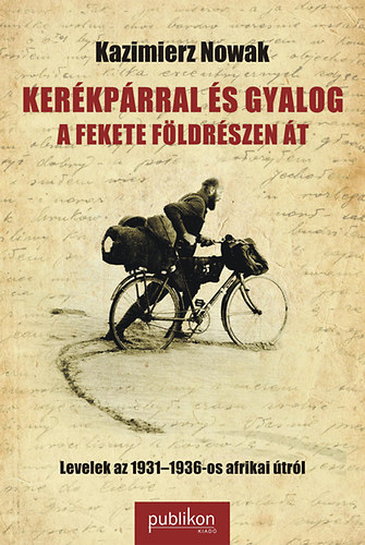 Kazimierz Nowak - Kerkprral s gyalog a fekete fldrszen t