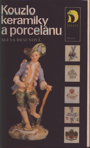 Alena Braunová - Kouzlo keramiky a porcelánu