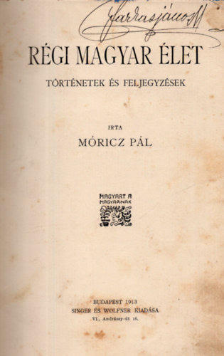 Móricz Pál - Régi magyar élet - Történetek és feljegyzések