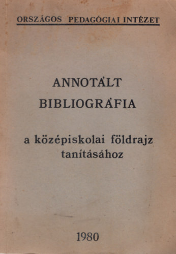 Dr. Guczi L�szl�n� - Annot�lt bibliogr�fia-a k�z�piskolai f�ldrajz tan�t�s�hoz