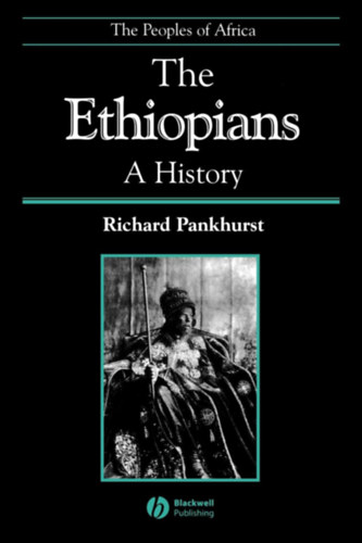 Richard Pankhurst - The Ethiopians: A History