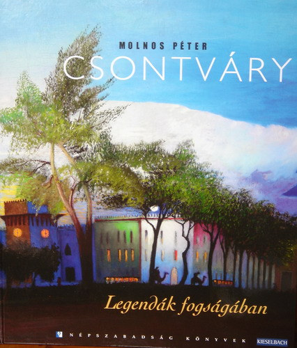 Molnos Péter - Csontváry - Legendák fogságában