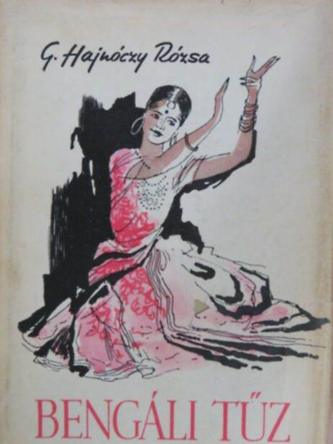 G. Hajnóczy Rózsa - Bengáli tűz (kilencedik kiadás)