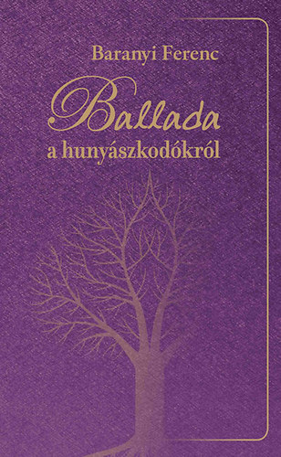 Baranyi Ferenc - Ballada a hunyszkodkrl