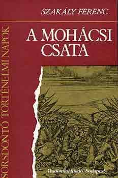 Szak�ly Ferenc - A moh�csi csata