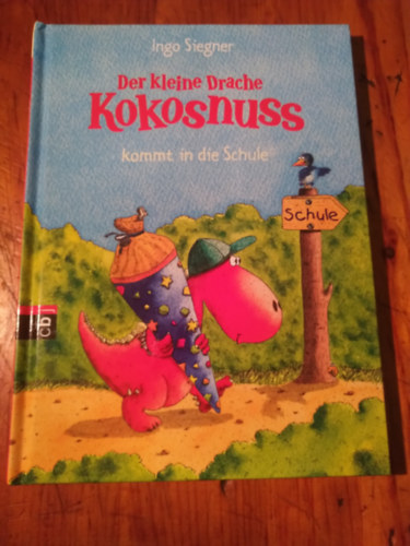 Ingo Sieger - Der Kleine Drache Kokosnuss kommt in die Schule