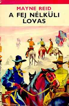 Mayne Reid - A fej n�lk�li lovas