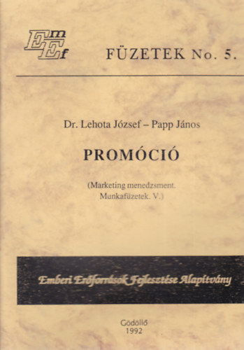 Dr. Lehota Jzsef - Papp Jnos - Promci (Marketing menedzsment. Munkafzetek V.)