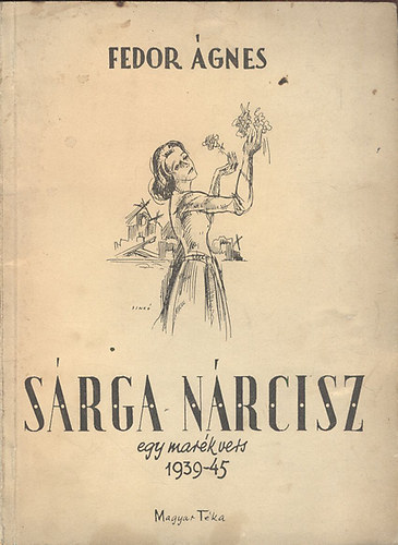 Fedor gnes - Srga nrcisz - egy mark vers 1939-45