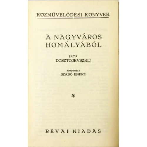 Fjodor Mihajlovics Dosztojevszkij - A nagyváros homályából