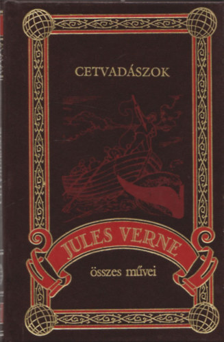 Jules Verne - Cetvad�szok (Jules Verne �sszes m�vei 40.)