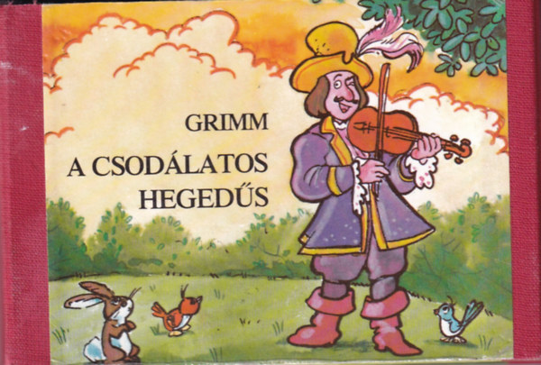 Grimm testvrek - A csodlatos hegeds