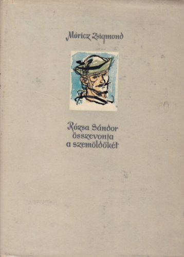 Mricz Zsigmond - Rzsa Sndor sszevonja a szemldkt