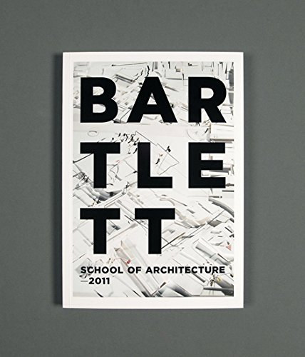 BARTLETT SCHOOL OF ARCHITECTURE 2011