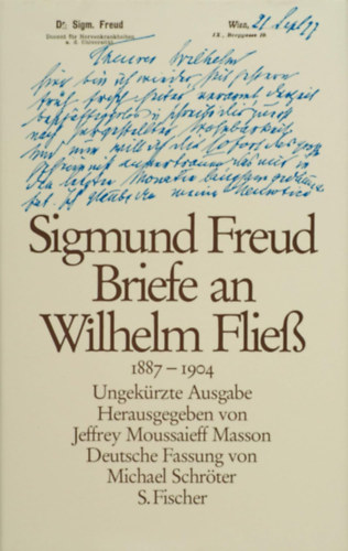 Sigmund Freud - Briefe an Wilhelm Fließ 1887-1904