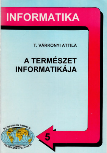 T. Vrkonyi Attila - A termszet informatikja 5