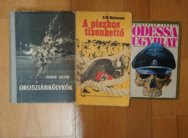 E. M. Nathanson, Irwin Shaw Frederick Forsyth - 3 klasszikus regény a második világháborúról: A piszkos tizenkettő, Oroszlánkölykök, Odessa ügyirat