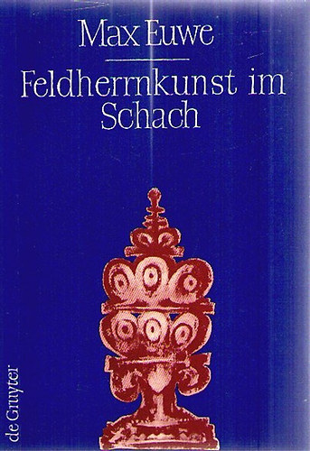 Max Euwe - Feldherrnkunst im Schach