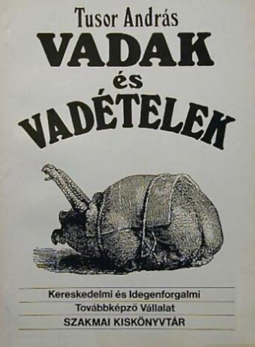 Tusor András - Vadak és vadételek