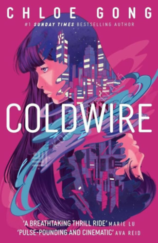 Chloe Gong - Coldwire (The StrangeLoom Trilogy, Book 1)
