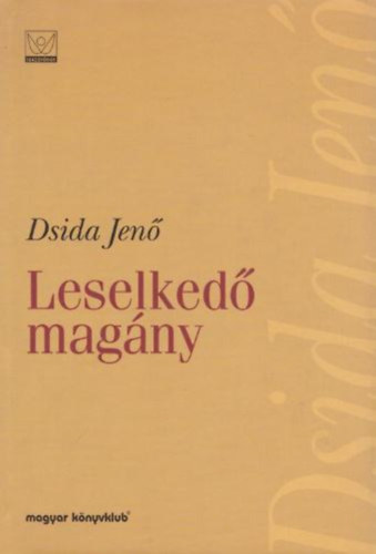 Dsida Jenő - Leselkedő magány