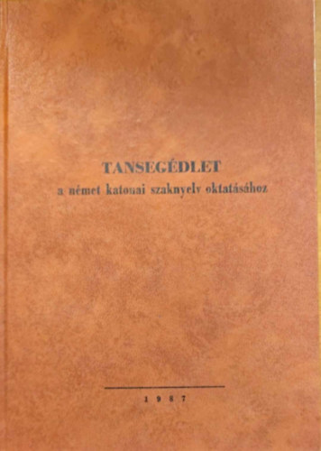 Tanseg�dlet a n�met katonai szaknyelv oktat�s�hoz