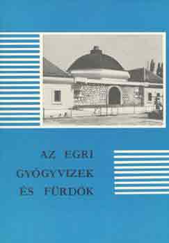 Sugr Istvn  (szerk.) - Az egri gygyvizek s frdk