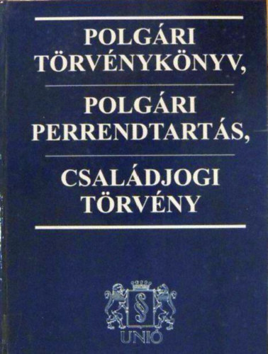 Dr. Kert�sz Judit  (szerk.) - Polg�ri t�rv�nyk�nyv, polg�ri perrendtart�s, csal�djogi t�rv�ny