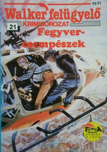 Fegyvercsemp�szek (Walker fel�gyel� - Krimisorozat 21.)