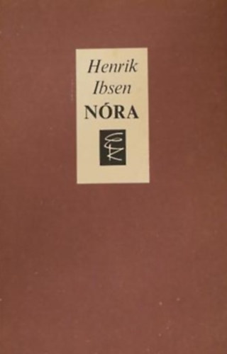 Henrik Ibsen - Henrik Ibsen N�ra DR�MA H�ROM FELVON�SBAN