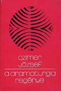 Czímer József - A dramaturgia regénye