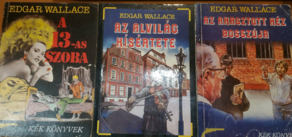 Edgar Wallace - 3 db Edgar Wallace: A 13-as szoba + Az alvil�g k�s�rtete + Az akasztott k�z bossz�ja