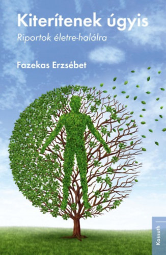 Fazekas Erzs�bet - Kiter�tenek �gyis