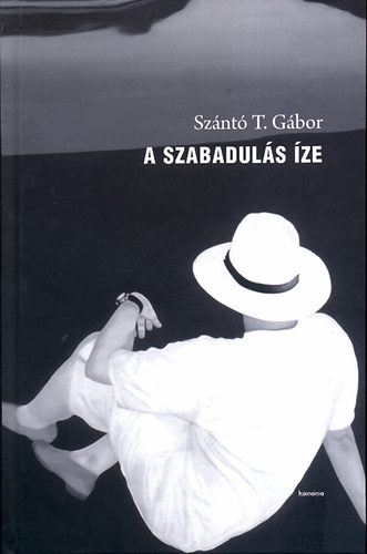 Sz�nt� T. G�bor - A szabadul�s �ze