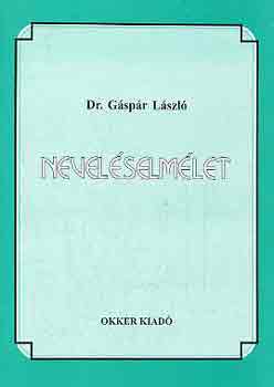 Dr. Gáspár László - Neveléselmélet