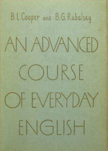 B. G. Rubalsky B. L. Cooper - An advanced course of everyday english