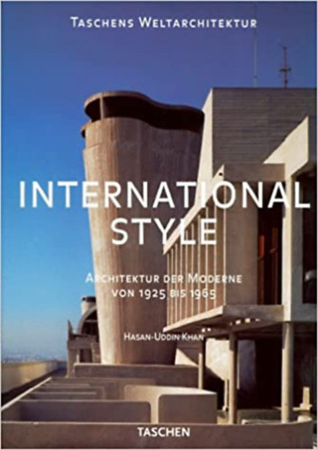 Hasan-Uddin Khan - International Style. Architektur der Moderne von 1925 bis 1965