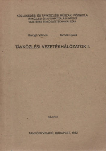 Trnok Gyula Balogh Vilmos - Tvkzlsi vezetkhlzatok I-III.