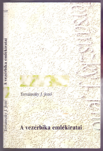 Ters�nszky J�zsi Jen� - A vez�rbika eml�kiratai