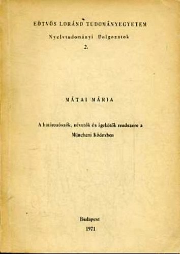 M�tai M�rta - A hat�roz�sz�k, n�vut�k �s igek�t�k rendszere a M�ncheni K�dexben