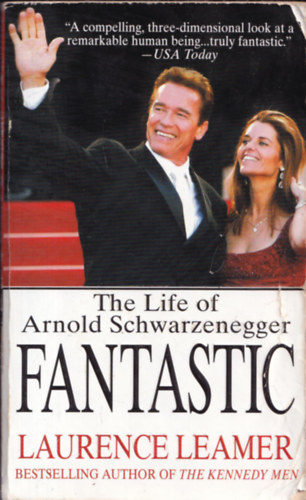 Laurence Leamer - Fantastic: The Life of Arnold Schwarzenegger